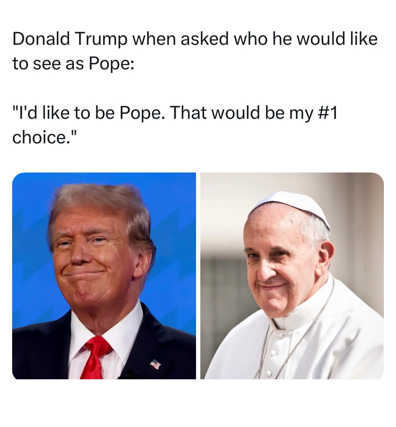 Video: President Trump Would Love to Be The Next Pope